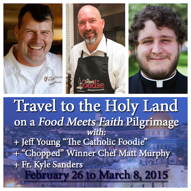 Travel to the Holy Land with Jeff Young The Catholic Foodie Chef Matt Murphy and Fr Kyle Sanders