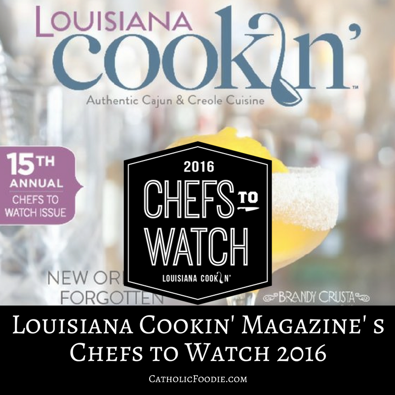 Louisiana Cookin' Magazine's Chefs to Watch 2016