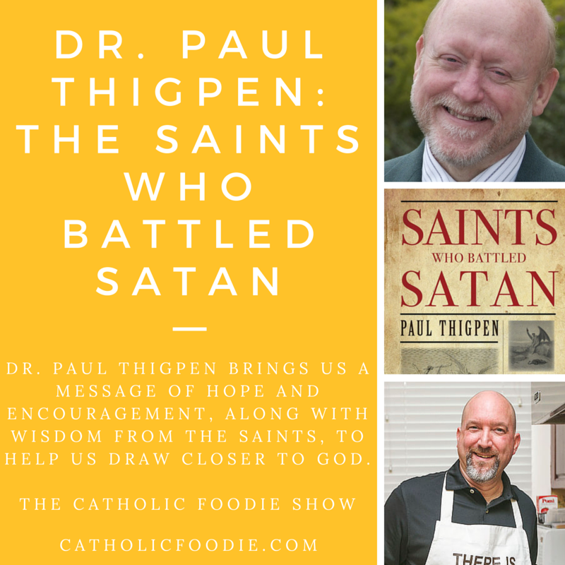 Dr. Paul Thigpen and the Saints Who Battled Satan
