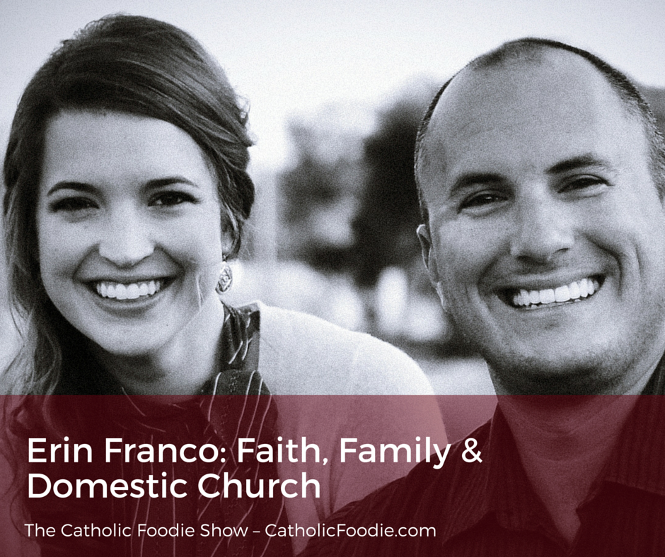 Erin Franco – Humble Handmaid: Faith, Family, and Domestic Church