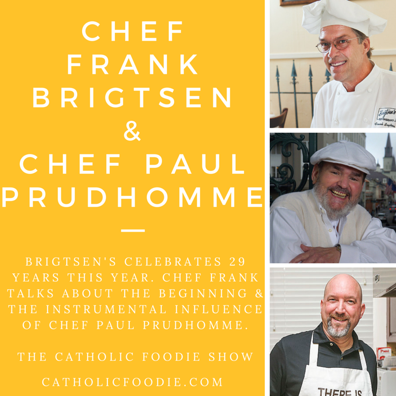 Chef Frank Brigtsen and Chef Paul Prudhomme | The Catholic Foodie Show