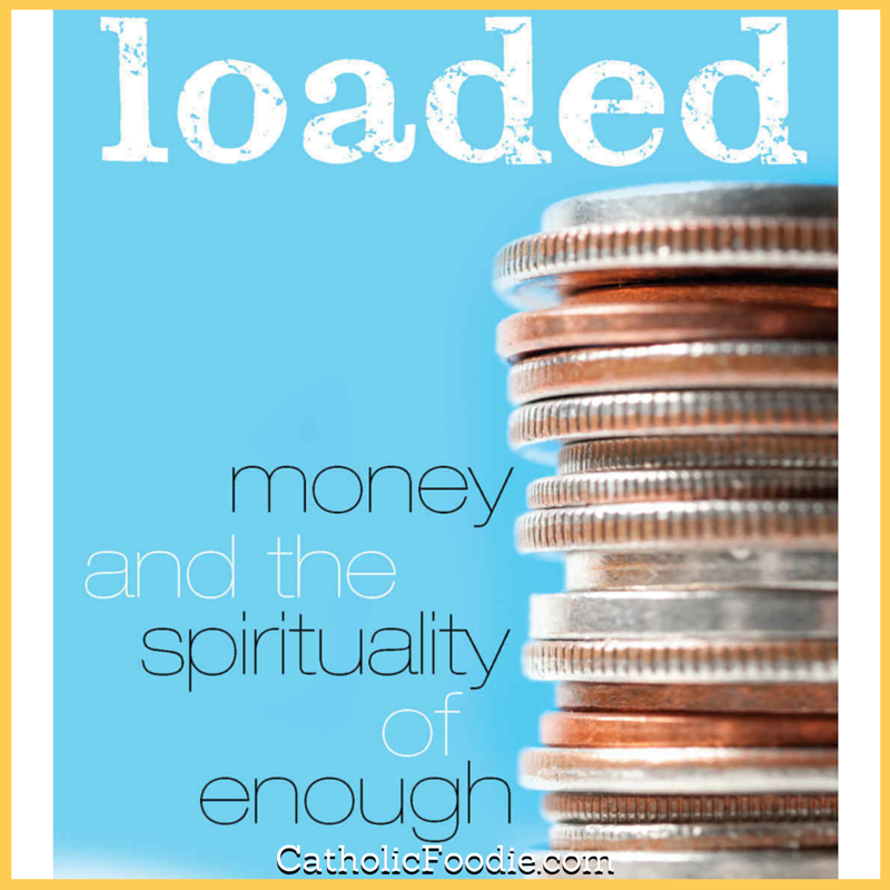 Heather King – Loaded: Money and the Spirituality of Enough
