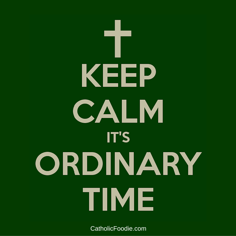 Ordinary Time Ain't so Ordinary