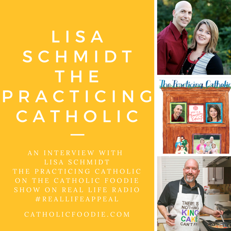 CF203 – Lisa Schmidt, The Practicing Catholic, on The Catholic Foodie Show