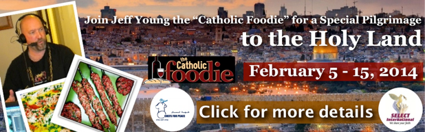 Catholic Foodie Holy Land Pilgrimage