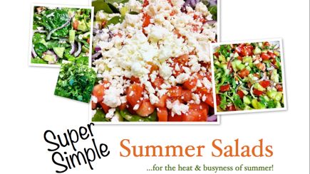 Super Simple Summer Salads to Keep You Cool This Summer!